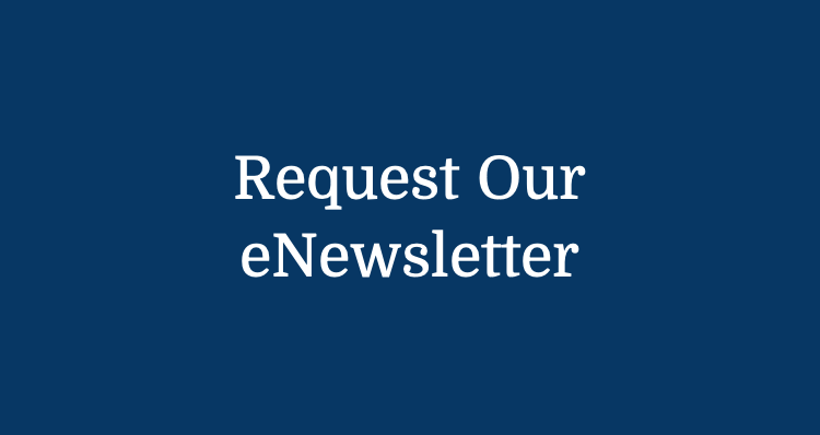 Request Our eNewsletter