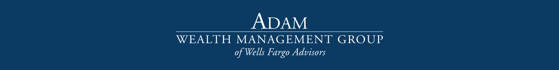 Adam Wealth Management Group of Wells Fargo Advisors