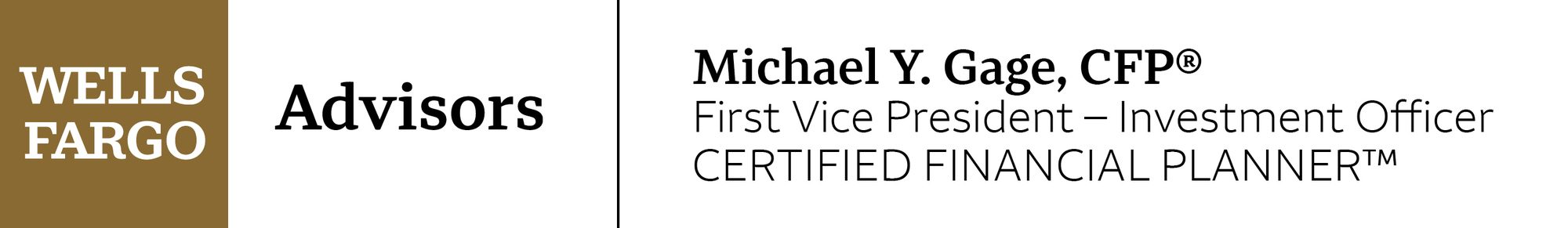 Michael Y. Gage, CFP | Wells Fargo Advisors