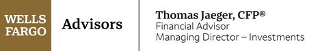 Thomas Jaeger | Financial Advisor | Wells Fargo Advisors